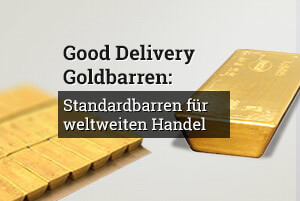 Good Delivery Goldbarren: Standardbarren für weltweiten Handel
