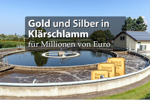 Gold und Silber in Klärschlamm für Millionen von Euro