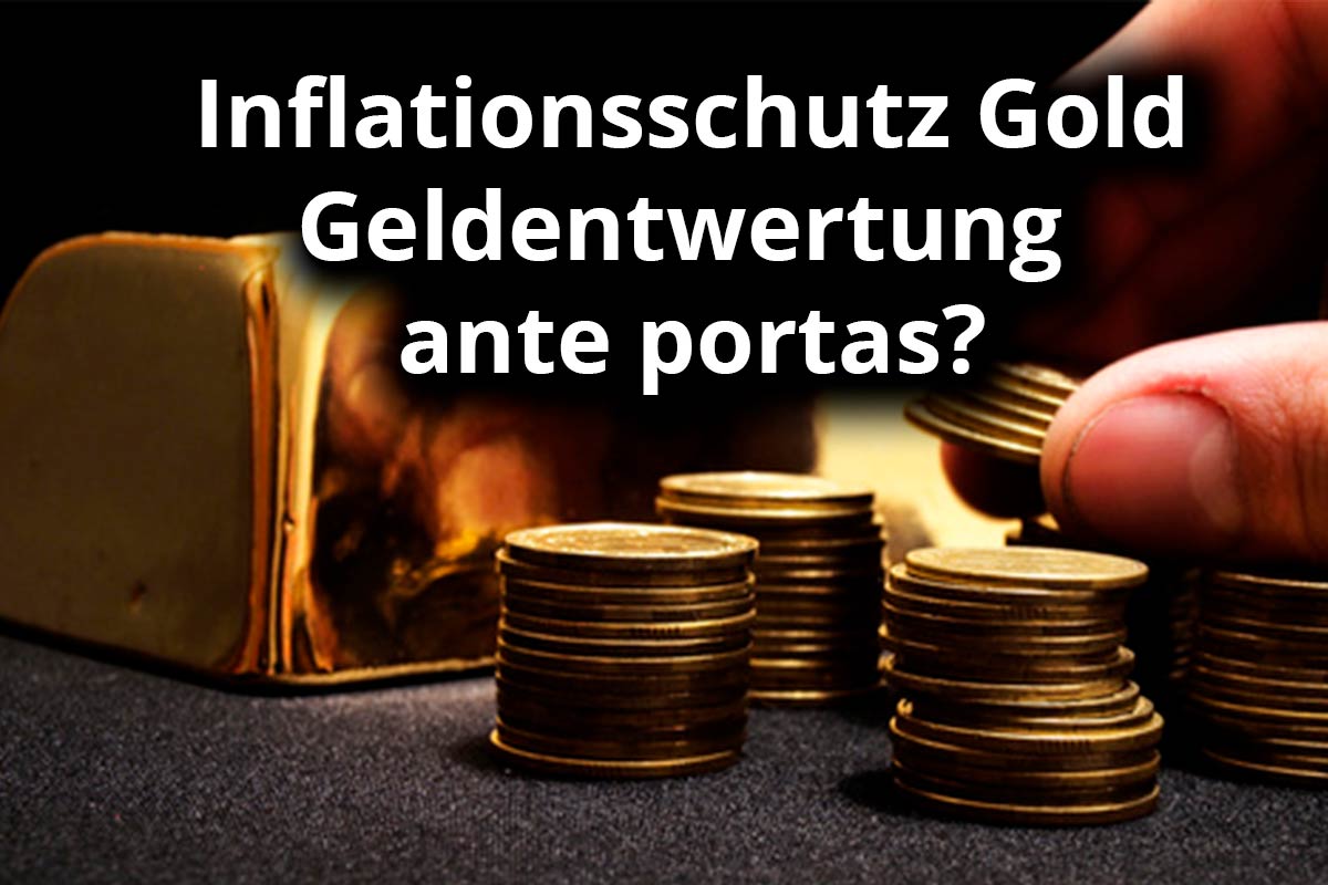 Inflationsschutz Gold Geldentwertung Ante Portas